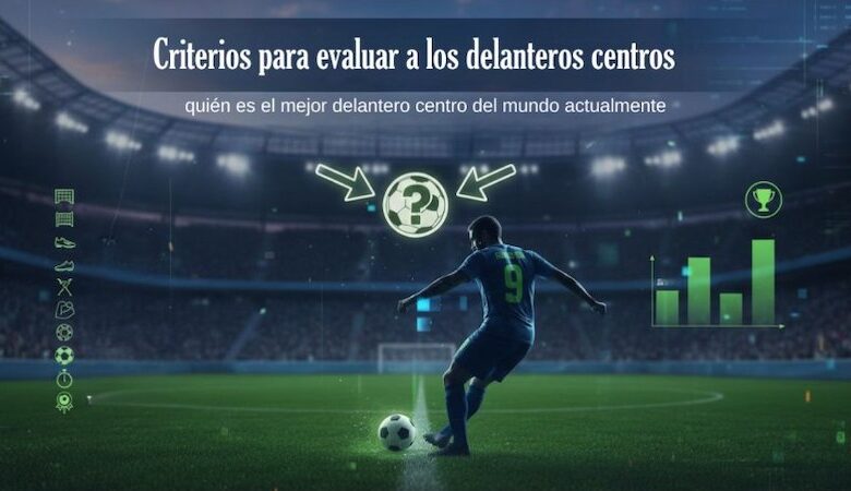 Criterios para evaluar a los delanteros