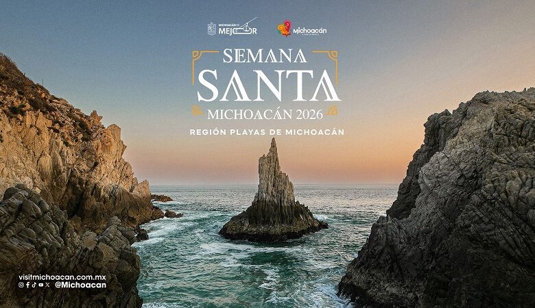 Michoacán, Semana Santa 2026, Sectur